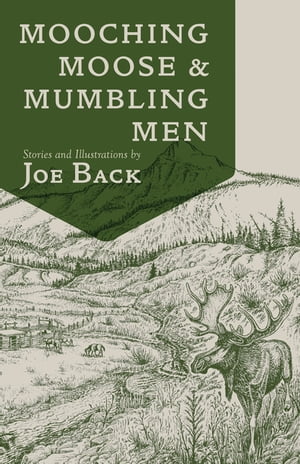Mooching Moose and Mumbling MenŻҽҡ[ Joe Back ]