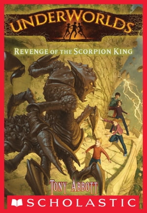Underworlds #3: Revenge of the Scorpion King