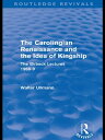 The Carolingian Renaissance and the Idea of Kingship (Routledge Revivals)