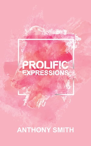Prolific Expressions【電子書籍】[ Anthony Smith ]