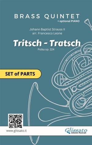 "Tritsch-Tratsch Polka" Brass quintet/ensemble and opt.Piano (parts)