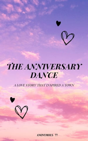 The Anniversary Dance - A Love Story That Inspired a Town