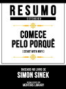 Resumo Estendido - Comece Pelo Porqu (Start With Why) - Baseado No Livro De Simon Sinek【電子書籍】 Mentors Library