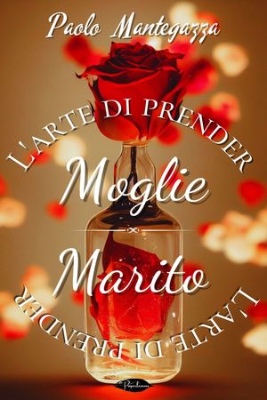 L'arte di prender moglie, L’arte di prender marito【電子書籍】[ Paolo Mantegazza ]