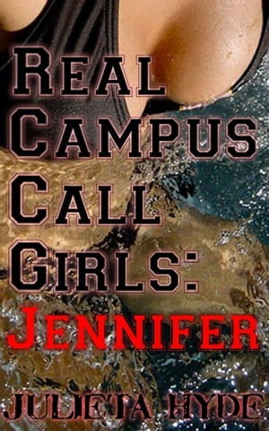 Real Campus Call Girls: Jennifer【電子書籍