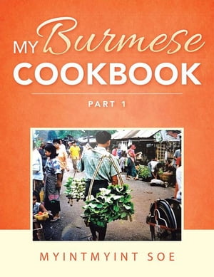 My Burmese Cookbook