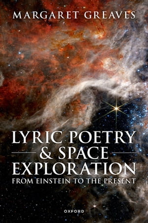 Lyric Poetry and Space Exploration from Einstein to the PresentŻҽҡ[ Margaret ...