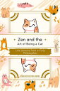 Zen and the Art of Being a Cat: Life Lessons from a Furry Philosopher【電子書籍】[ Qui...