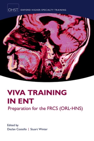 Viva Training in ENT: Preparation for the FRCS (ORL-HNS)