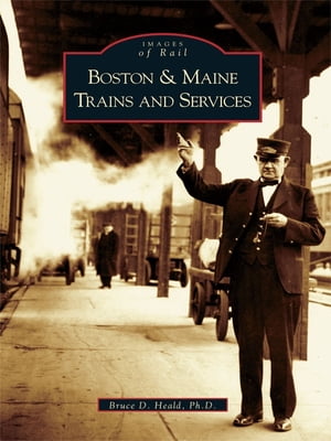 Boston & Maine Trains and Services