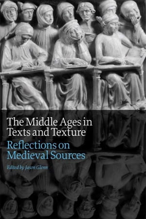 The Middle Ages in Texts and Texture