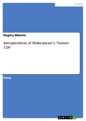 Interpretation of Shakespeare 039 s 039 Sonnet 128 039 【電子書籍】 Regina M nnle