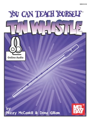 You Can Teach Yourself Tin Whistle【電子書籍】[ Mizzy McCaskill ]