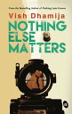 Nothing Else Matters【電子書籍】 Vish Dhamija