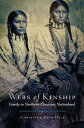 Webs of Kinship Family in Northern Cheyenne Nationhood【電子書籍】 Christina Gish Hill