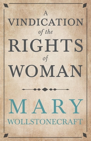 A Vindication of the Rights of Woman