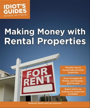 Making Money with Rental Properties Valuable Tips on Buying High-Potential Properties【電子書籍】[ Kimberly Smith ]
