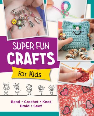 Super Fun Crafts for Kids