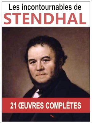 Les oeuvres majeures et complètes de Stendhal (21 titres)