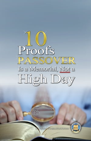 10 Proofs Passover Is a Memorial, Not a High Day