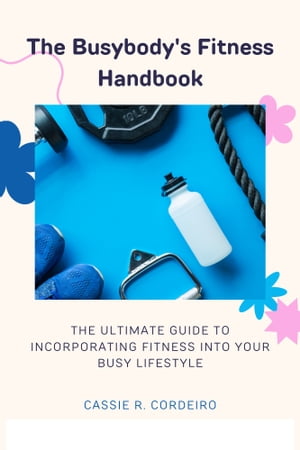 The Busybody's Fitness Handbook