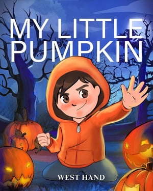 My Little Pumpkin【電子書籍】[ West Hand ]