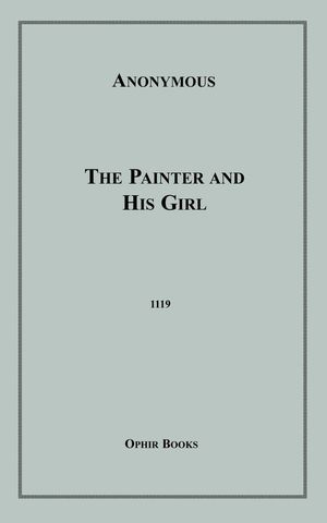 The Painter and His Girl【電子書籍】[ Anon Anonymous ]