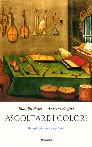 Ascoltare i colori Dialoghi fra musica e pittura