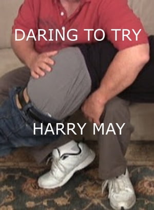 Daring to Try【電子書籍】[ Harry May ]