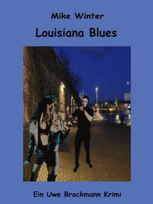Louisiana Blues. Mike Winter Kriminalserie, Band 16. Spannender Kriminalroman ?ber Verbrechen, Mord, Intrigen und Verrat.Żҽҡ[ Uwe Brackmann ]