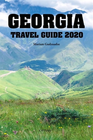 Georgia Travel Guide 2020【電子書籍】[ Mariam Gudzuadze ]