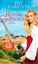 Ritter Constance Roman | Spannendes Mittelalter-Epos vom ≫K?nigspaar der deutschen Bestsellerliste≪ DIE ZEIT