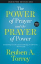 The Power of Prayer and the Prayer of Power: And All Things You Ask in Prayer, Believing, You Will Receive. - Matthew 21:22【電子書籍】 Reuben A. Torrey