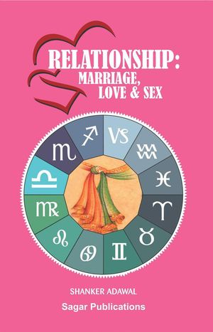 Encyclopedia of Vedic Astrology : Relationship: Marriage, Love & Sex