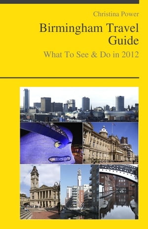 Birmingham (UK) Travel Guide - What To See & Do