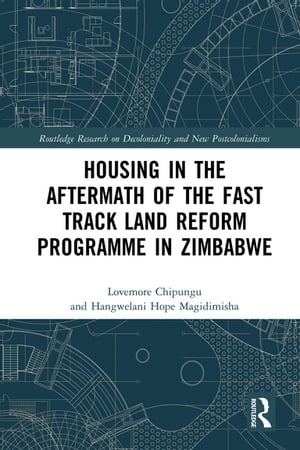 Housing in the Aftermath of the Fast Track Land Reform Programme in Zimbabwe