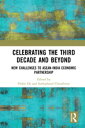 Celebrating the Third Decade and Beyond New Challenges to ASEAN-India Economic Partnership【電子書籍】