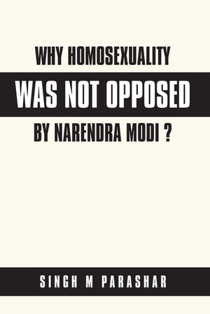 Why Homosexuality Was Not Opposed by Narendra Modi ?