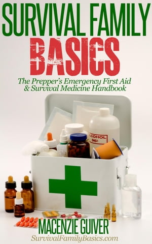 The Prepper’s Emergency First Aid & Survival Medicine Handbook