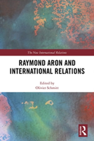 Raymond Aron and International Relations【電子書籍】