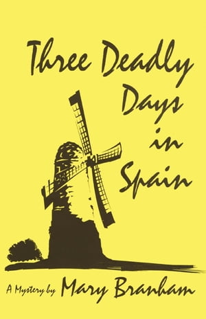 Three Deadly Days in Spain【電子書籍】 Mary Branham