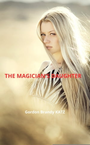 THE MAGICIAN'S DAUGHTER【電子書籍】[ Gordo