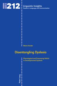 Disentangling DyslexiaPhonological and Processing Deficit in Developmental Dyslexia【電子書籍】[ Maria Vender ]