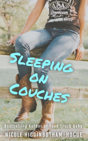 Sleeping on Couches The Independent Women Series, 1【電子書籍】 Nicole Higginbotham-Hogue