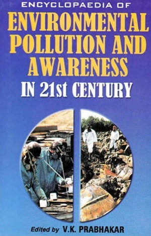 Encyclopaedia of Environmental Pollution and Awareness in 21st Century (Classification of Pollut..