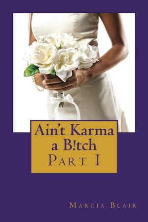 Ain't Karma a B!tch【電子書籍】[ Marcia Blair ]