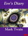 Eve's Diary【電子書籍】[ Mark Twain ]