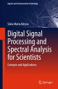 Digital Signal Processing and Spectral Analysis for Scientists Concepts and Applications