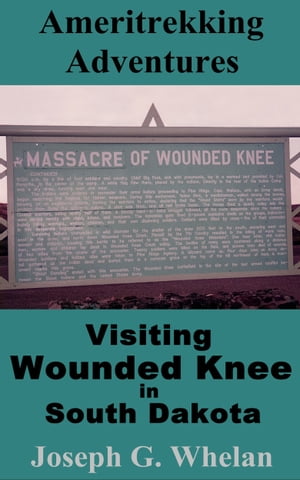 Ameritrekking Adventures: Visiting Wounded Knee 