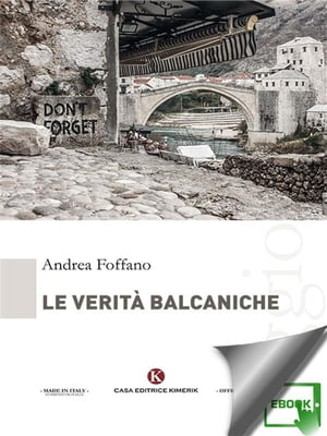 Le verit? balcaniche【電子書籍】[ Andrea Foffano ]